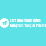 Cara Unduh Video Telegram Pribadi Tanpa Ribet